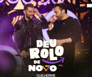 Guilherme e Benuto – Deu Rolo de Novo (Ao Vivo) (0664117001689184057).jpg